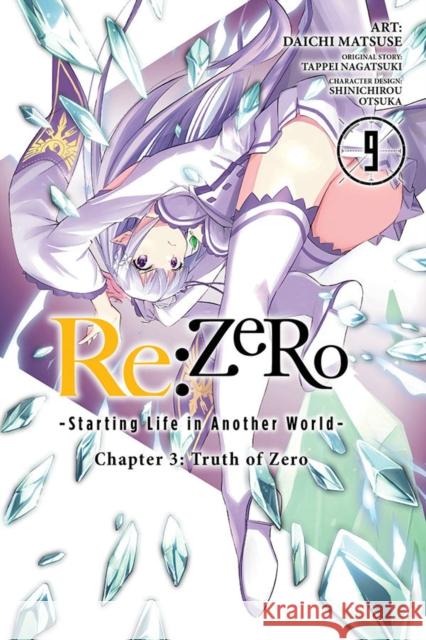 re:Zero Starting Life in Another World, Chapter 3: Truth of Zero, Vol. 9 (manga) Tappei Nagatsuki 9781975358785 Yen Press