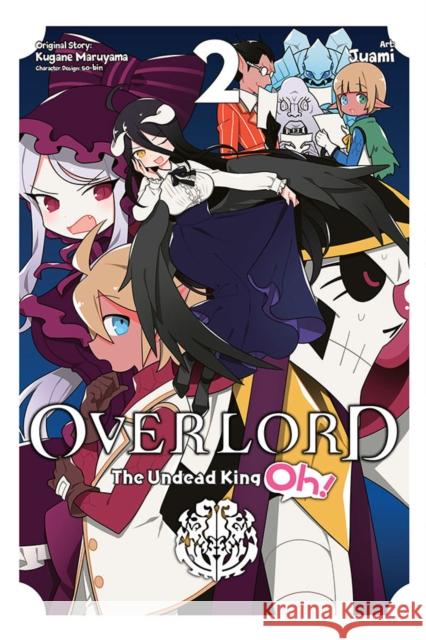 Overlord: The Undead King Oh!, Vol. 2 Kugane Maruyama Juami                                    So-Bin 9781975358860 Little, Brown & Company