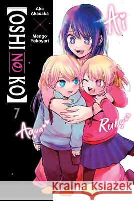 [Oshi No Ko], Vol. 7 Aka Akasaka Mengo Yokoyari Taylor Engel 9781975363291