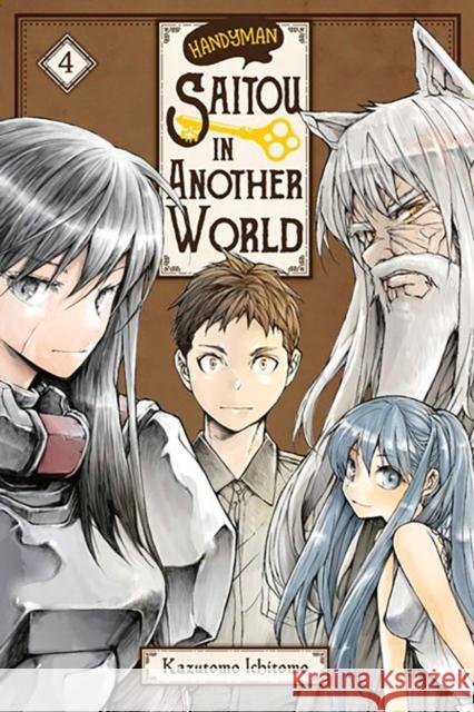 Handyman Saitou in Another World, Vol. 4 Ichitomo Kazutomo Sheldon Drzka Anthony Quintessenza 9781975364731 Yen Press