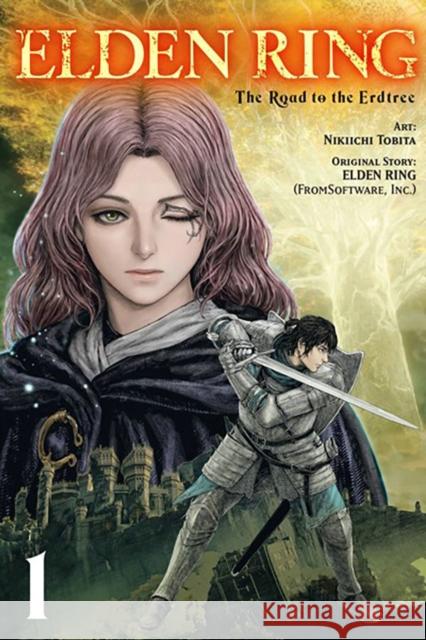 Elden Ring: The Road to the Erdtree Nikiichi Tobita Fromsoftware Inc                         John Neal 9781975364892 Yen Press