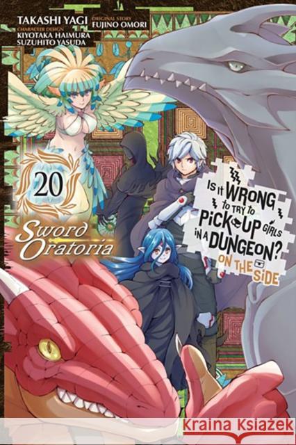 Is It Wrong to Try to Pick Up Girls in a Dungeon? On the Side: Sword Oratoria, Vol. 20 (manga) Takashi Yagi 9781975367206