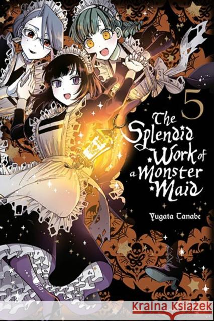 The Splendid Work of a Monster Maid, Vol. 5 Yugata Tanabe Eleanor Summers 9781975367244