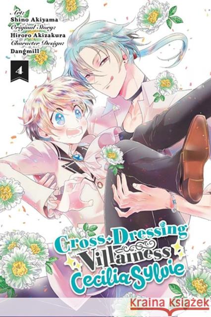 Cross-Dressing Villainess Cecilia Sylvie, Vol. 4 (manga) Hiroro Akizakura 9781975367459 Little, Brown & Company