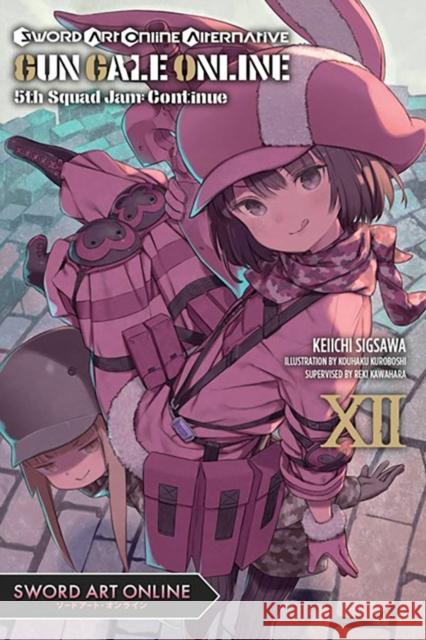 Sword Art Online Alternative Gun Gale Online, Vol. 12 (light novel) Keiichi Sigsawa 9781975367862 Little, Brown & Company
