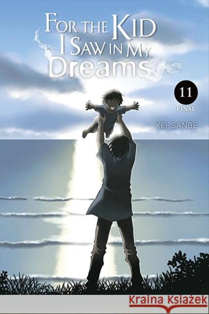 For the Kid I Saw in My Dreams, Vol. 11 Kei Sanbe 9781975368166 Little, Brown & Company