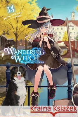 Wandering Witch: The Journey of Elaina, Vol. 14 (light novel) Jougi Shiraishi 9781975368692 Yen on