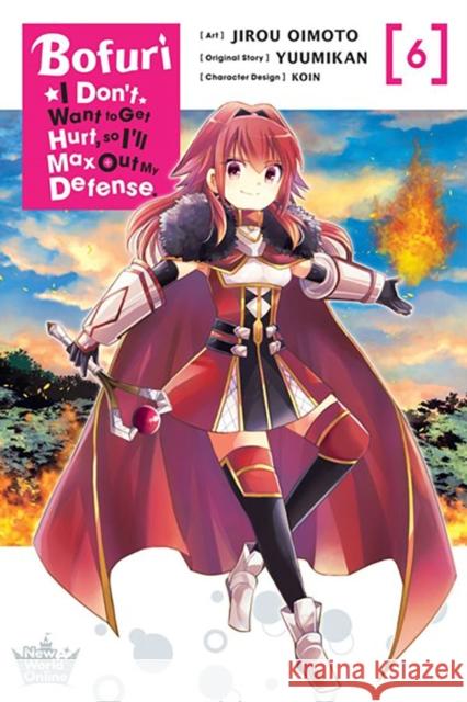 Bofuri: I Don't Want to Get Hurt, so I'll Max Out My Defense., Vol. 6 (manga) Yuumikan 9781975369132 Little, Brown & Company