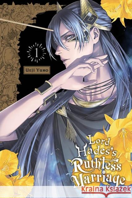 Lord Hades's Ruthless Marriage, Vol. 1 Ueji Yuho 9781975369385