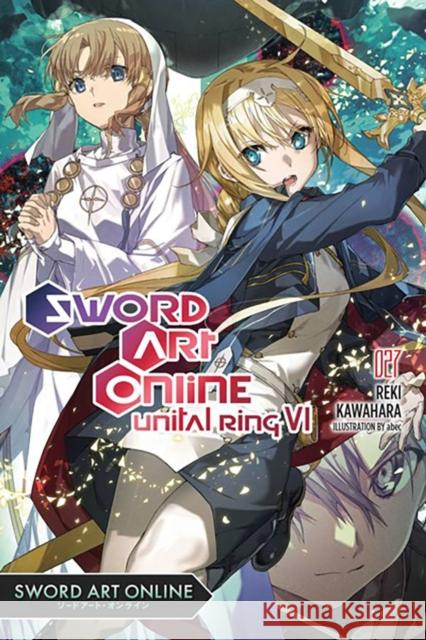 Sword Art Online 27 (Light Novel) Reki Kawahara 9781975369774 Little, Brown & Company