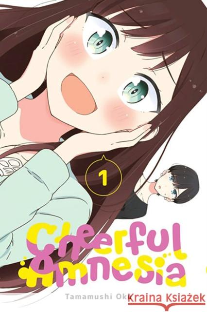 Cheerful Amnesia, Vol. 1 Oku Tamamushi 9781975369873