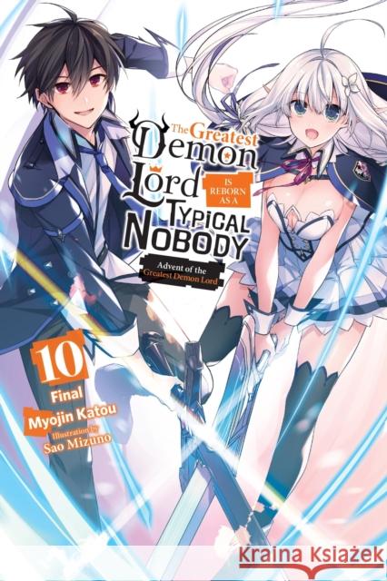 The Greatest Demon Lord Is Reborn as a Typical Nobody, Vol. 10 (light novel) Sarah Moon 9781975370152 Little, Brown & Company