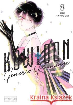 Kowloon Generic Romance, Vol. 8 Jun Mayuzuki Amanda Haley Abigail Blackman 9781975371470 Yen Press