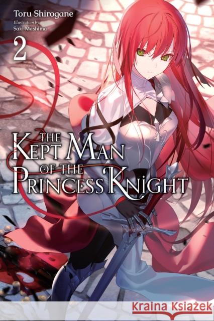 The Kept Man of the Princess Knight, Vol. 2 Toru Shirogane 9781975375010