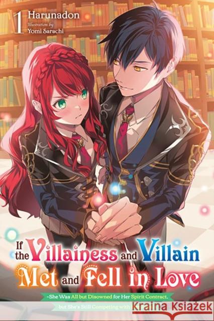 If the Villainess and Villain Met and Fell in Love, Vol. 1 (light novel) Don Haruna 9781975375935 Little, Brown & Company