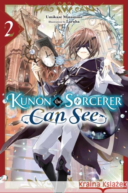 Kunon the Sorcerer Can See, Vol. 2 (light novel) Umikaze Minamino 9781975376581 Little, Brown & Company