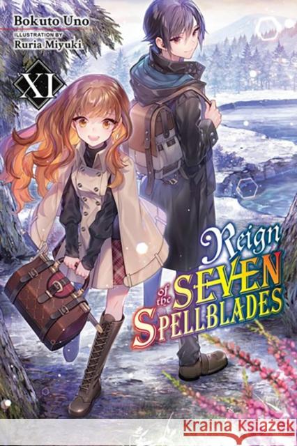 Reign of the Seven Spellblades, Vol. 11 (light novel) Bokuto Uno 9781975376673 Yen on