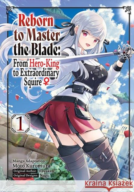 Reborn to Master the Blade: From Hero-King to Extraordinary Squire, Vol. 1 (manga) Smith Carly 9781975377977 J-Novel Club