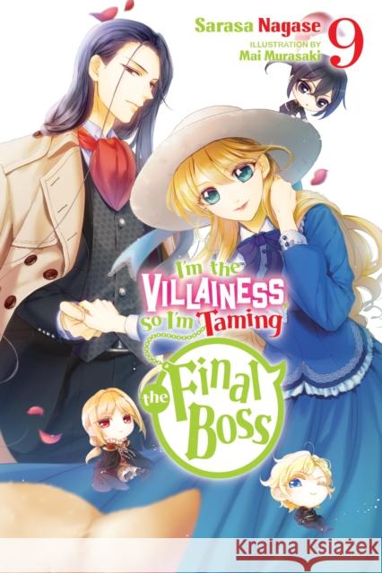 I'm the Villainess, So I'm Taming the Final Boss, Vol. 9 (light novel) Sarasa Nagase 9781975378349 Yen on