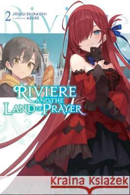 Riviere and the Land of Prayer, Vol. 2 (light novel) Jougi Shiraishi 9781975379803