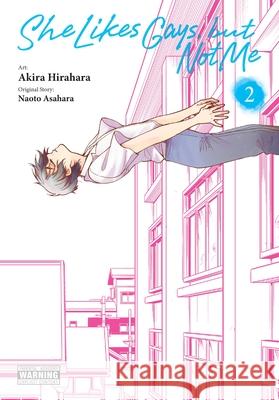 She Likes Gays, but Not Me, Vol. 2 Hirahara, Akira 9781975380045 Yen Press