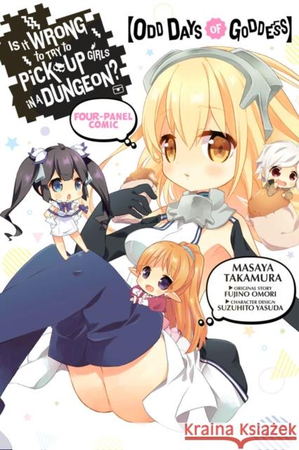 Is It Wrong to Try to Pick Up Girls in a Dungeon? Four-Panel Comic: Odd Days of Goddess Masaya Takamura 9781975382278