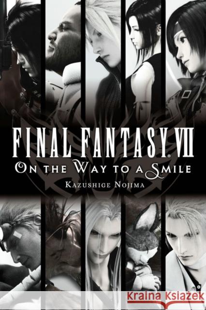 Final Fantasy VII: On the Way to a Smile Kazushige Nojima 9781975382353 Yen on