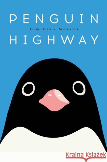 Penguin Highway Tomihiko Morimi 9781975382605