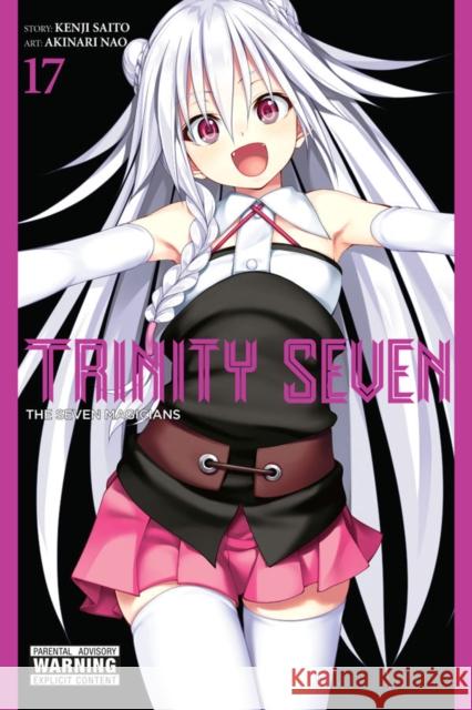 Trinity Seven, Vol. 17 Kenji Saito 9781975383015 Yen Press