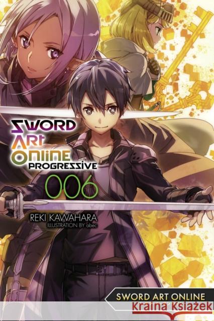 Sword Art Online Progressive 6 (light novel) Stephen Paul 9781975383336