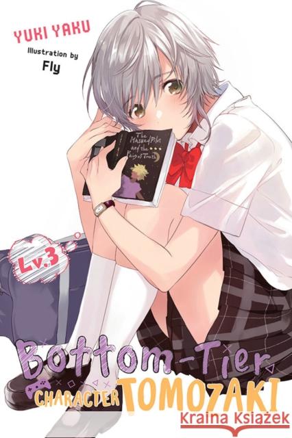 Bottom-Tier Character Tomozaki, Vol. 3 (light novel) Yuki Yaku 9781975384593 Little, Brown & Company