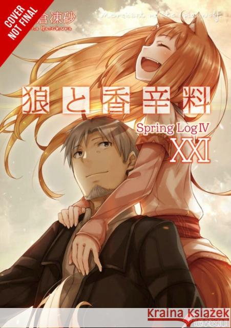 Spice and Wolf, Vol. 21 (light novel) Isuna Hasekura 9781975386801