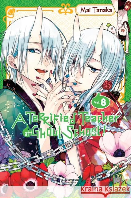 A Terrified Teacher at Ghoul School!, Vol. 8 Mai Tanaka 9781975387365