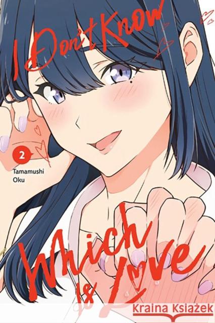 I Don't Know Which Is Love, Vol. 2 Oku Tamamushi 9781975387891