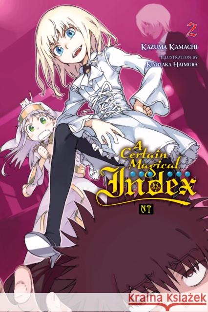 A Certain Magical Index NT, Vol. 2 (light novel) Kazuma Kamachi 9781975388355 Yen on