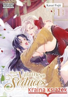 When the Villainess Seduces the Main Heroine, Vol. 1 Kasai Fujii 9781975389185 Yen Press