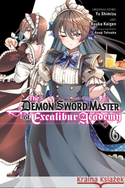The Demon Sword Master of Excalibur Academy, Vol. 6 (manga) Yu Shimizu 9781975390266 Yen Press