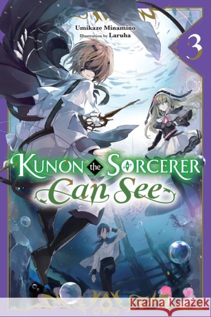 Kunon the Sorcerer Can See, Vol. 3 (light novel) Umikaze Minamino 9781975390341 Little, Brown & Company