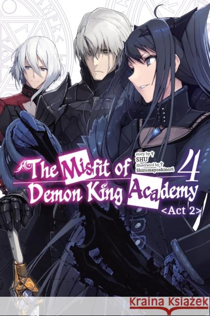 The Misfit of Demon King Academy, Vol. 4, Act 2 (light novel) Shu Shu 9781975391041 Little, Brown & Company