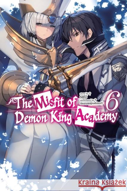 The Misfit of Demon King Academy, Vol. 6 (Light Novel) Z. Mana 9781975391065 Jnc