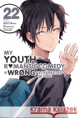 My Youth Romantic Comedy Is Wrong, As I Expected @ comic, Vol. 22 (manga) Wataru Watari 9781975391133