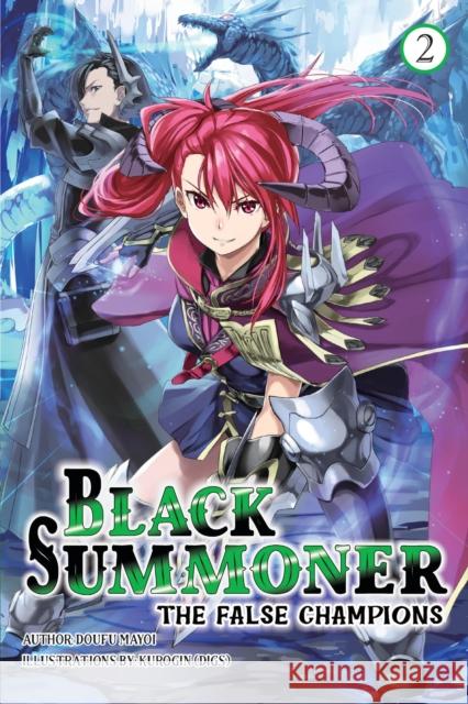 Black Summoner, Vol. 2 (light novel) Doufu Mayoi 9781975392215 Jnc