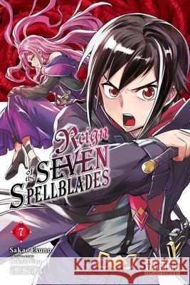 Reign of the Seven Spellblades, Vol. 7 (manga) Bokuto Uno 9781975392475 Yen Press