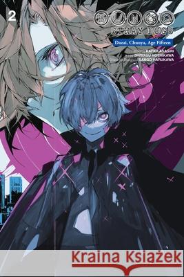 Bungo Stray Dogs: Dazai, Chuuya, Age Fifteen, Vol. 2 Kafka Asagiri Shiwasu Hoshikawa Sango Harukawa 9781975392789 Yen Press