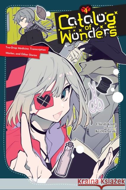 Catalog of Wonders, Vol. 4: Two-Drop Medicine, Transcription Marker, and Other Stories Kei Mochizuki 9781975393595
