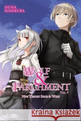 Wolf & Parchment: New Theory Spice & Wolf, Vol. 9 (light novel) Isuna Hasekura 9781975394042 Little, Brown & Company