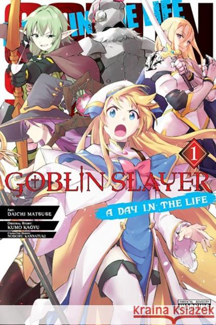 Goblin Slayer: A Day in the Life, Vol. 1 (manga) Kumo Kagyu 9781975397029 Yen Press