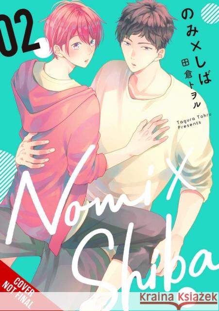 Nomi X Shiba, Vol. 2 Tohru Tagura 9781975397708 Yen Press