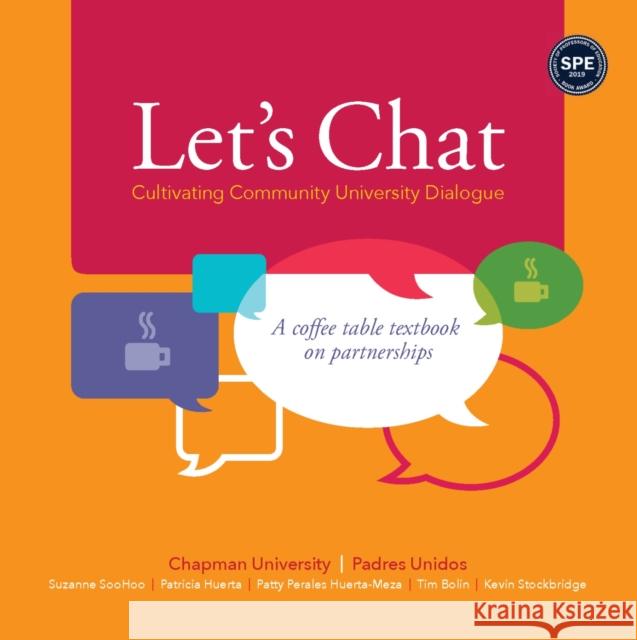 Let's Chat--Cultivating Community University Dialogue: A Coffee Table Textbook on Partnerships Suzanne Soohoo Patricia R. Huerta Patricia R. Perales Huerta-Meza 9781975500399 Myers Education Press