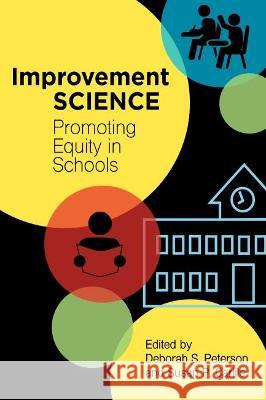Improvement Science: Promoting Equity in Schools Deborah Peterson Susan Carlile 9781975504670